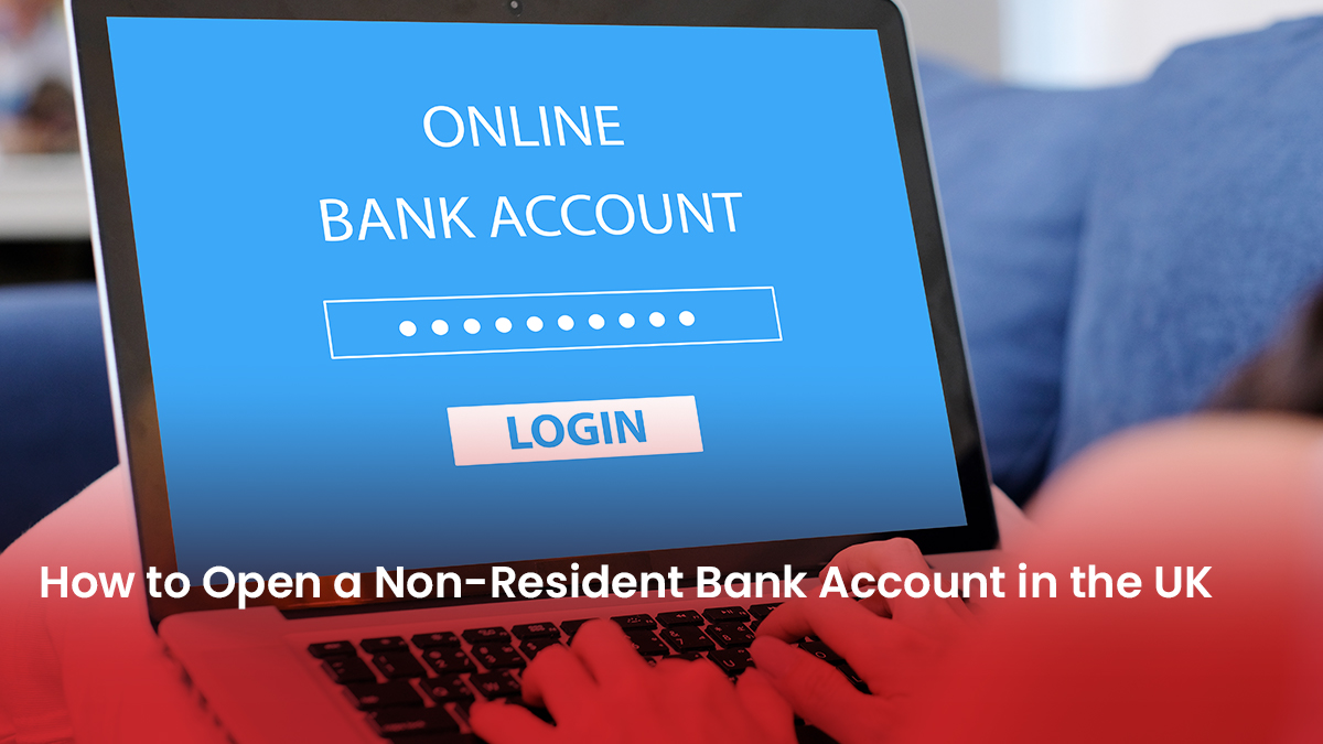 31 Blog How to Open a Non Resident Bank Account in the UK